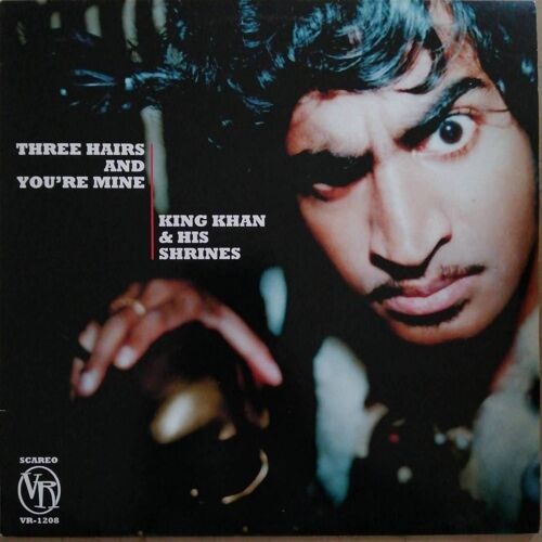 King Khan & His Shrines Three Hairs And You're Mine