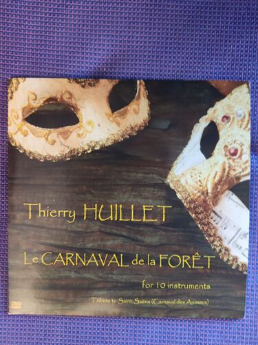 Thierry Huillet : Le Carnaval De La Foret, Pour 10 Instruments (Tribute To Saint-Saens, Le Carnaval Des Animaux)