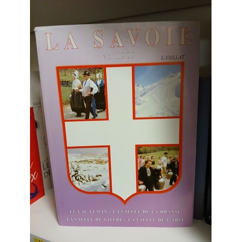 La Savoie En 1909,Tome 1. L.Vaillat.1999