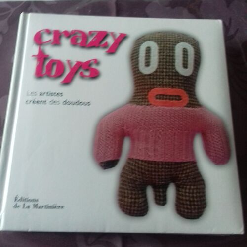 Crasy Toys.Des Artistes Créent Des Doudous