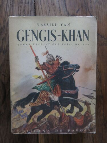 Gengis-Khan De Vassili Yan. Editions Du Pavois. 1946