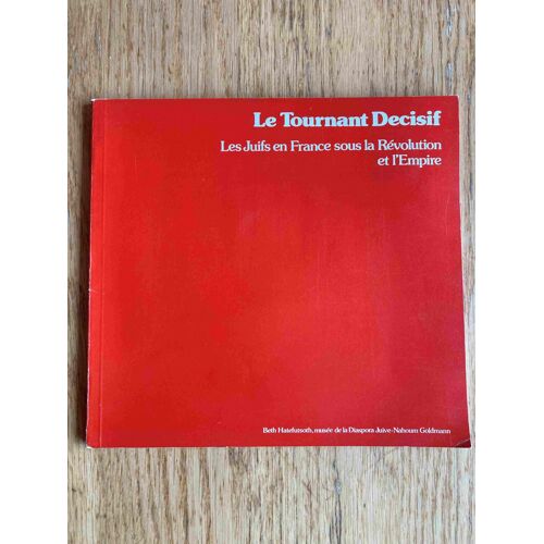 Le Tournant Décisif. Les Juifs En France Sous La Révolution Et L'empire
