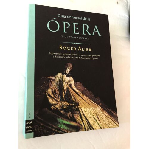 Guía Universal De La Ópera (Vol. I)