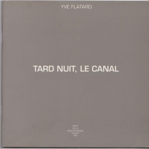 Tard Nuit, Le Canal : [Exposition Lors Du] Mois De La Photographie À Talant, 1992