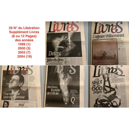 29 N° Du Libération Supplément Livres (8 Ou 12 Pages) Des Années 1999 (1)-2000 (3)-2003 (7) & 2004 (18) {F. Delay-E. Lappin-De Gaulle-H.H. Jahnn-C. Mccann-R. Jauffret-Yehoshua-Paasilinna-Prix Goncourt