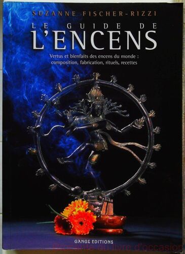 Guide De L'encens - Vertus Et Bienfaits