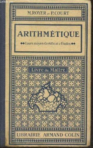 Arithmétique - Livre Du Maître : Cours Moyen Et Certificat D Études