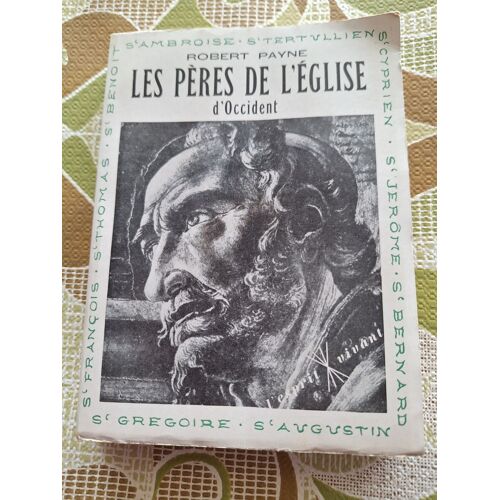 Les Pères De L'église D'occident Robert Payne