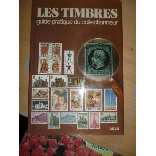 Les Timbres "Guide Pratique Du Collectionneur"