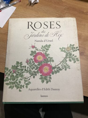 Les Roses Des Jardins De Hex Nanda D'ursel, Aquarelles D'edith Dasnoy Relié, 150 Pages Paru Le 2 Octobre 1995 Chez Lannoo