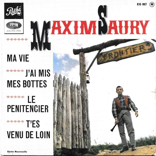 Maxim Saury : Le Pénitencier / Ma Vie / J'ai Mis Mes Bottes / T'es Venu De Loin [Vinyle 45 Tours 7" Ep] 1964