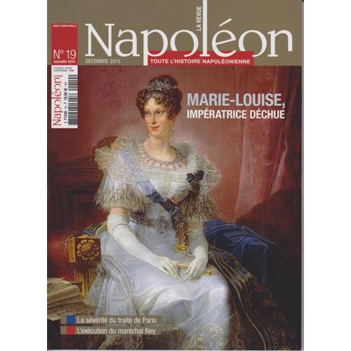 Napoleon La Revue 19 Marie-Louise Impératrice Déchue