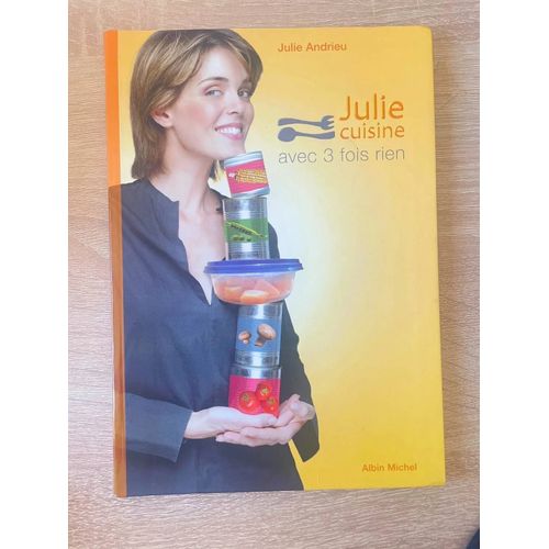 Livre - "Julie Cuisine Avec 3 Fois Rien" Julie Andrieu/ 43/M3
