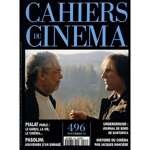 Les Cahiers Du Cinéma N° 496 _ Novembre 1995 _ Le Garçu : Maurice Pialat, Gérard Depardieu / Pier Paolo Pasolini / Underground : Emir Kusturica / Histoire Du Cinéma, Par Jacques Rancière