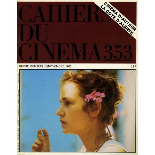 Les Cahiers Du Cinéma N° 353 _ Novembre 1983 _ Cinéma D'auteur : La Cote D'alerte / Lilian Gish À Paris / Faux-Fuyants, De Alain Bergala Et Jean-Pierre Limosin / En Couverture : Sandrine Bonnaire