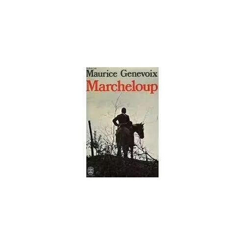 Marcheloup - Maurice Genevoix (Livre De Poche, 1980)