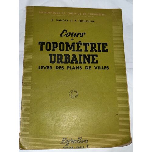 Cours De Topométrie Urbaine - Lever Des Plans De Ville - Danger Et Roussilhe - Eyrolles 