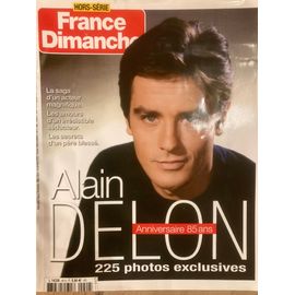 France Dimanche Hors-Série Alain Delon - Spécial Anniversaire 85 Ans (Nov. 2020) - La Saga D'un Acteur Magnifique - Les Amours D'un Irrésistible Séducteur - Les Secrets D'un Père Blessé - 225 Photos