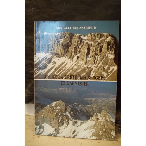 Entre La Crête Des Bergers Et Garnesier. La Cluse-En-Dévoluy. Histoire D'un Village Haut-Alpin