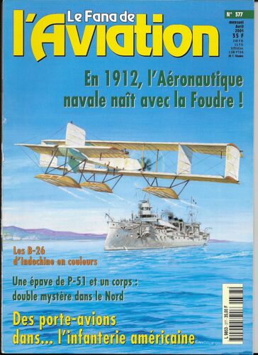 Le Fana De L'aviation Numéro 377- Avril 2001- 1912, Naissance De L'aéronautique Navale- B-26 En Indochine- Epave De P-51- Porte-Avions Dans L'infanterie Américaine