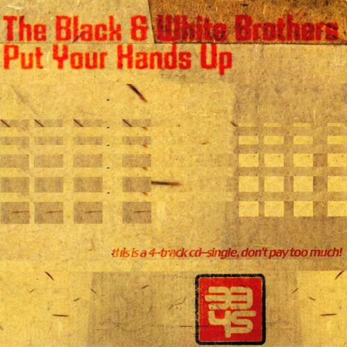 The Black & White Brothers "Put Your Hands Up" Cd Single 4 Titres