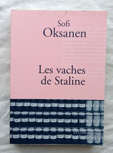 Sofi Oksanen, Les Vaches De Staline, Stock, "La Cosmopolite", 2011, Traduit Du Finnois Par Sébastien Cagnoli