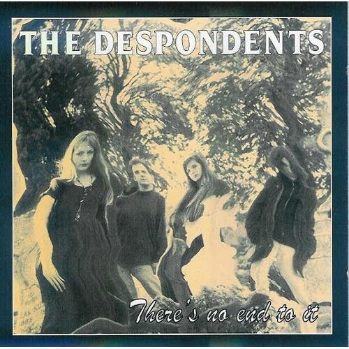 The Despondents There's No End Do It (1996)