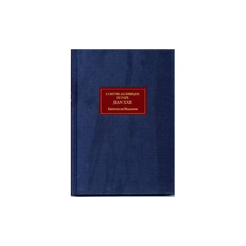 L'oeuvre Alchimique Du Pape Jean Xxii - Editions Massane