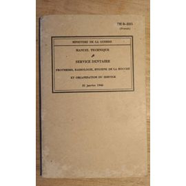 Ministère De La Guerre - Service Dentaire - Protheses, Radiologie , Hygiène De La Bouche Et Organisation Du Service - 31 Janvier 1945
