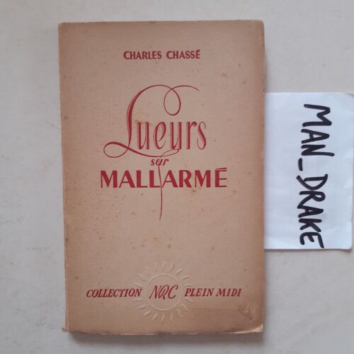 Lueurs Sur Mallarmé. Avec Un Dessin Original De A. Rihiet De Saint Marie.