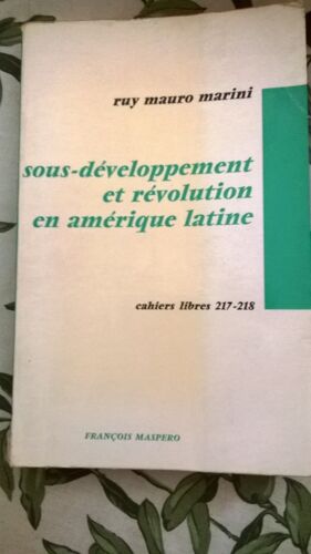 Sous-Développement Et Révolution En Amérique Latine De Ruy Mauro Marini Chez François Maspéro ,1972 , 202 Pages.