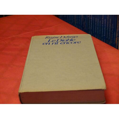 Le Diable En Rit Encore . . La Bicyclette Bleue Tome Trois . . . Regine Deforges . 1935 - 2014 . Romanciere . Et Editrice Francaise . . . Editions Ramsay . 1985 .
