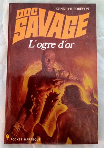 Doc Savage 35 * De Kenneth Robeson * L'ogre D'or * Pocket Marabout Numero 127 * Edition Originale Marabout 1974 * 130 Pages