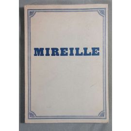 Mireille Mirèio - Le Chef D'oeuvre De Mistral Dans L'histoire Littéraire Et Dans Son Cadre Provençal - 1959 -
