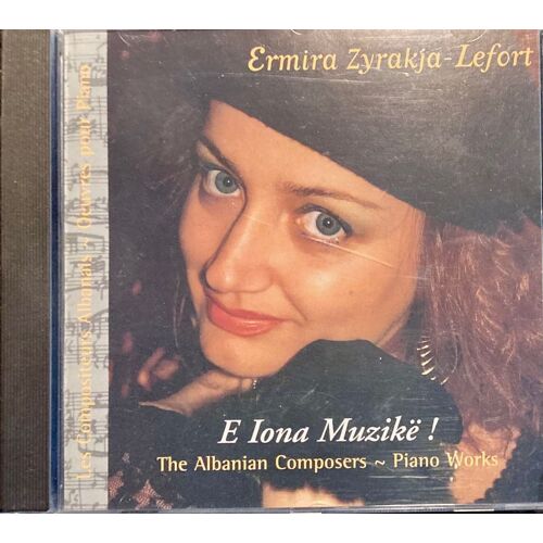 E Iona Muzike ! The Albanian Composers - Piano Works