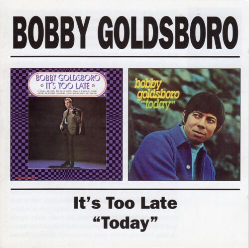 Bobby Goldsboro - "It's Too Late" + "Today" (25 Tracks)