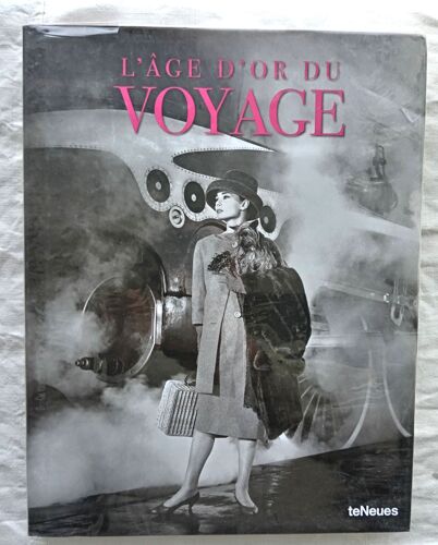 Stefan Bitterle, Nostalgic Journeys : L'âge D'or Du Voyage, Teneues, 2017, Textes Et Légendes En Français, Anglais Et Allemand