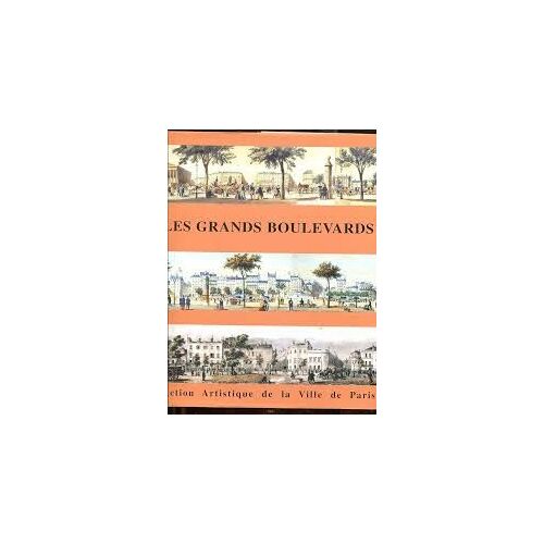 Les Grands Boulevards De La Ville De Paris Capitale De La France Histoire Par Bernard Landau Claire Monod Evelyne Lohr Géraldine Rideau Béatrice De Andia Action Artistique De La Ville De Paris 2000