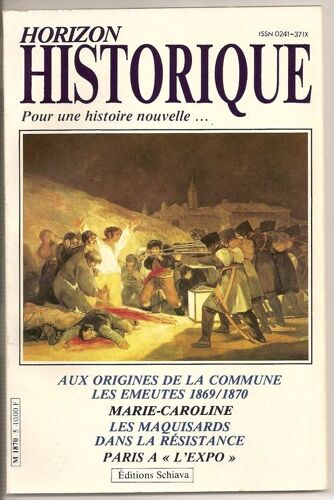 Horizon Historique  N° 5 : Aux Origines De La Commune/Les Émeutes De 1869/1870 Etc..