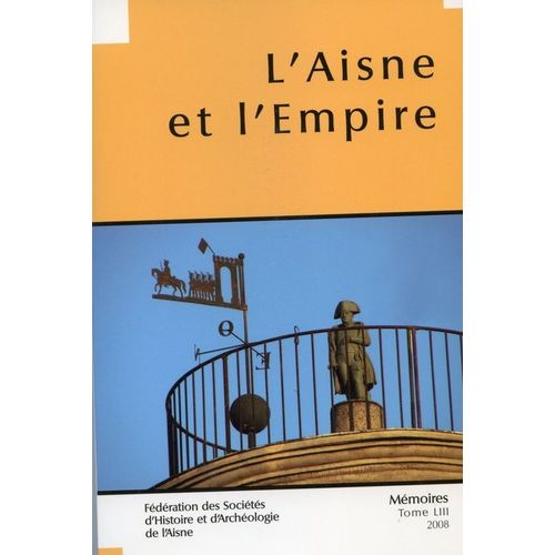 Mémoires  N° 53 : L'aisne Et L'empire