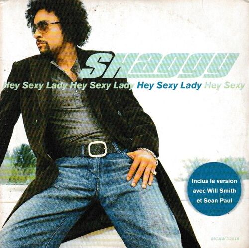 Shaggy Hey Sexy Lady Edit & Original Feat Will Smith & Mix Edit (P)2002 Mca Records © Universal Music Company Editions ®Big Yard Music Made In Eu Cd Single 3 Titres Disque Cd Rare Et Epuisé Cardsleeve