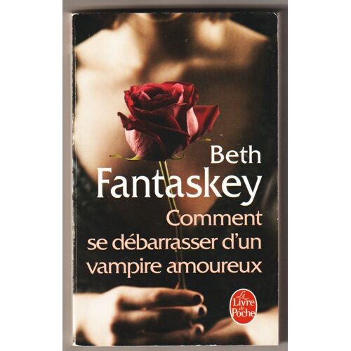Comment Se Débarrasser D'un Vampire Amoureux