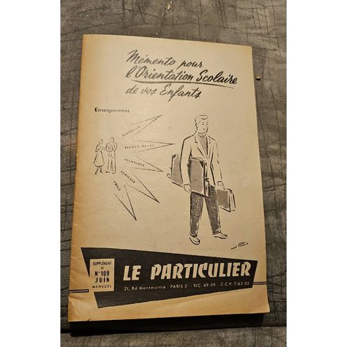 Livret Le Particulier Supplément Au N°109 ..Mémento Pour L Orientation De Vos Enfants..1957..32 Pages..Vintage