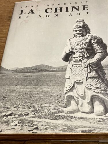 La Chine Et Son Art Par René Grousset.