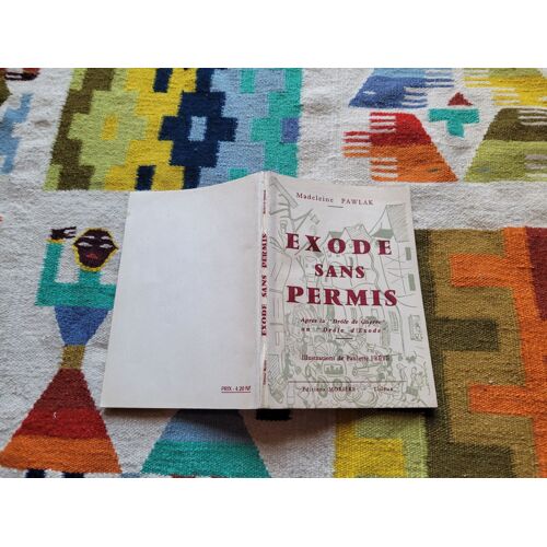 Exode Sans Permis Par Madeleine Pawlak. Après La "Drôle De Guerre" Un "Drôle D'exode. Illustrations De Paulette Frété. Editions Morière. Lisieux. 1960.