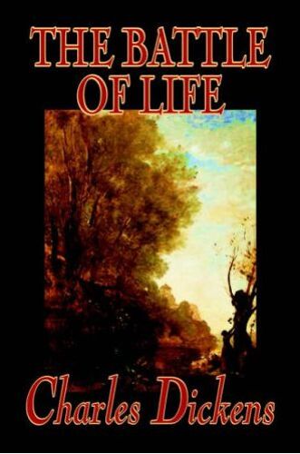 The Battle Of Life By Charles Dickens, Fiction, Classics