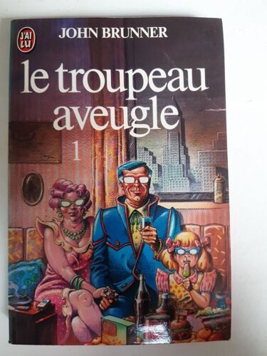 John Brunner. Le Troupeau Aveugle 1. J'ai Lu