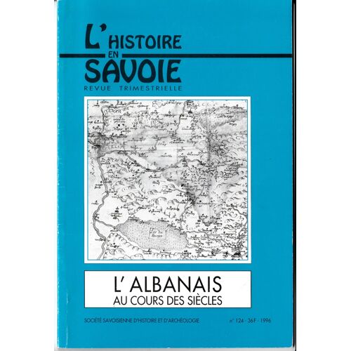 L'histoire En Savoie Revue N° 124. L'albanais Au Cours Des Siècles
