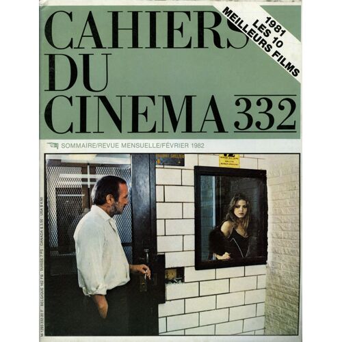 Les Cahiers Du Cinéma N° 332 _ Février 1982 _ Trop Tôt, Trop Tard : Straub, Huillet / Vers Le Sud : John Van Der Keuken / Allan Dwan / Conte De La Folie Ordinaire : Marco Ferreri, Charles Bukowski