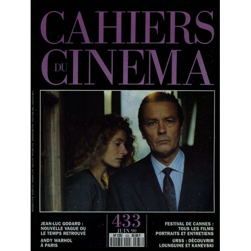 Les Cahiers Du Cinéma N° 433 _ Juin 1990 _ Nouvelle Vague : Jean-Luc Godard, Alain Delon / Andy Warhol À Paris / Festival De Cannes / Urss : Découvrir Pavel Lounguine Et Vitali Kanesvki
